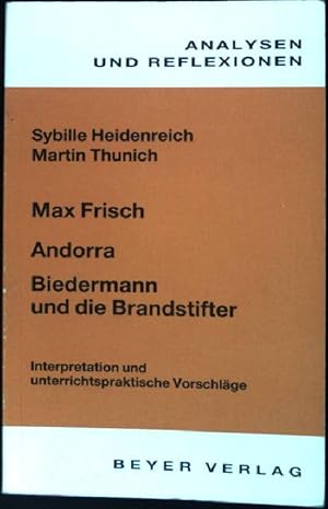 Bild des Verkufers fr Max Frisch, Andorra, Biedermann und die Brandstifter: Mit Anregungen zum Literaturunterricht. (Nr. 9) Analysen und Reflexionen zum Verkauf von books4less (Versandantiquariat Petra Gros GmbH & Co. KG)