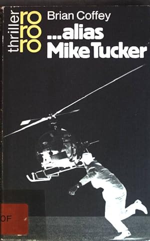 Alias Mike Tucker : Kriminalroman. (Nr. 2399) rororo-Thriller