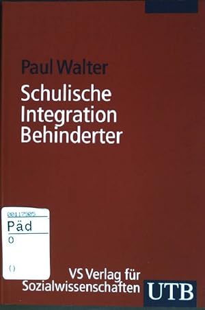 Seller image for Schulische Integration Behinderter: Eine Einfhrung in die Bedingungen, Aufgaben und Perspektiven. (Nr. 2460) UTB for sale by books4less (Versandantiquariat Petra Gros GmbH & Co. KG)