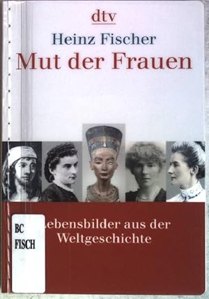 Bild des Verkufers fr Mut der Frauen: Lesebilder aus der Weltgeschichte. (Nr. 34375) zum Verkauf von books4less (Versandantiquariat Petra Gros GmbH & Co. KG)