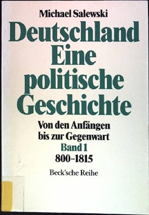 Bild des Verkufers fr Deutschland; Bd. 1: 800 - 1815. (Nr. 1009) Beck'sche Reihe zum Verkauf von books4less (Versandantiquariat Petra Gros GmbH & Co. KG)