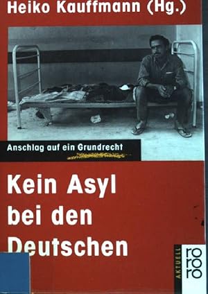 Bild des Verkufers fr Kein Asyl bei den Deutschen : Anschlag auf ein Grundrecht. (Nr. 5989) rororo aktuell zum Verkauf von books4less (Versandantiquariat Petra Gros GmbH & Co. KG)