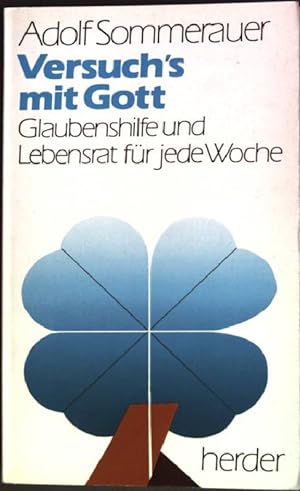 Seller image for Versuch's mit Gott : Glaubenshilfe und Lebensrat fr jede Woche. (Nr. 1593) Herderbcherei for sale by books4less (Versandantiquariat Petra Gros GmbH & Co. KG)