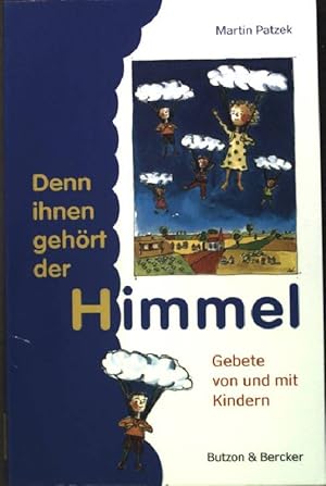 Bild des Verkufers fr Denn ihnen gehrt der Himmel : Gebete von und mit Kindern. zum Verkauf von books4less (Versandantiquariat Petra Gros GmbH & Co. KG)