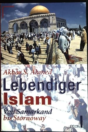 Seller image for Lebendiger Islam : von Samarkand bis Stornoway. (Econ ; 26150) for sale by books4less (Versandantiquariat Petra Gros GmbH & Co. KG)