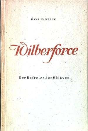 Bild des Verkufers fr William Wilberforce: Der Befreier der Sklaven zum Verkauf von books4less (Versandantiquariat Petra Gros GmbH & Co. KG)