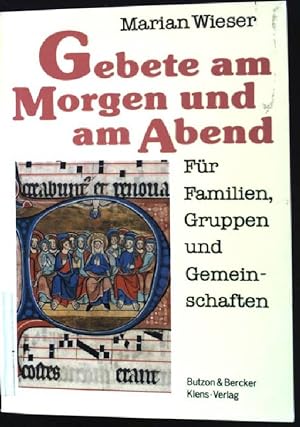 Seller image for Gebete am Morgen und am Abend: Fr Familien, Gruppen und Gemeinschaften. for sale by books4less (Versandantiquariat Petra Gros GmbH & Co. KG)