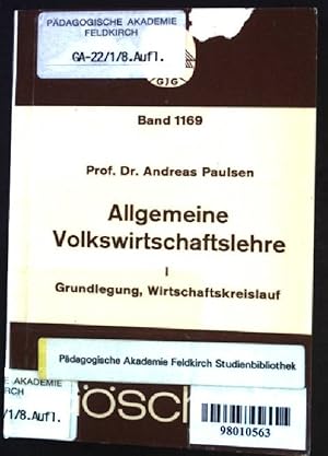 Allgemeine Volkswirtschaftslehre I: Grundlegung, Wirtschaftskreislauf. Sammlung Göschen - Band 1169