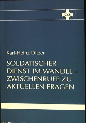 Seller image for Soldatischer Dienst im Wandel - Zwischenrufe zu aktuellen Fragen for sale by books4less (Versandantiquariat Petra Gros GmbH & Co. KG)