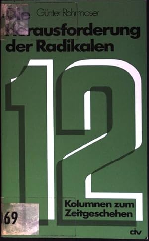 Seller image for Herausforderung der Radikalen: 12 Kolumnen zum Zeitgeschehen for sale by books4less (Versandantiquariat Petra Gros GmbH & Co. KG)