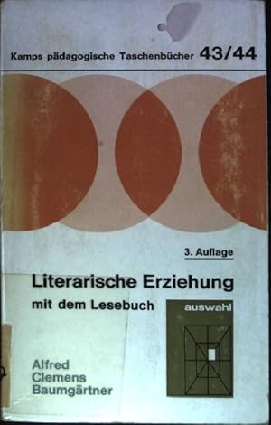 Bild des Verkufers fr Literarische Erziehung mit dem Lesebuch "Auswahl" (Nr. 43/44) Kamps pdagogische Taschenbcher zum Verkauf von books4less (Versandantiquariat Petra Gros GmbH & Co. KG)