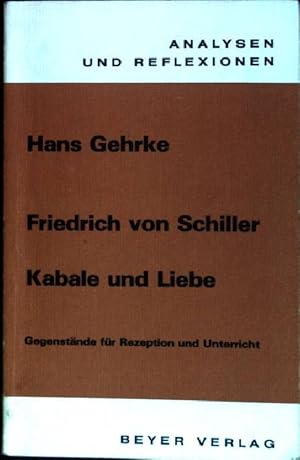 Bild des Verkufers fr Friedrich von Schiller, Kabale und Liebe : Gegenstnde fr Rezeption und Unterricht. (Nr. 44) Analysen und Reflexionen zum Verkauf von books4less (Versandantiquariat Petra Gros GmbH & Co. KG)