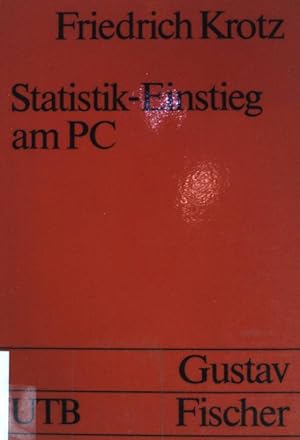 Seller image for Statistik-Einstieg am PC - Einfhrung in die deskriptive Statistik anhand von Tabellenkalkulationsprogrammen. (Nr. 1585) UTB for sale by books4less (Versandantiquariat Petra Gros GmbH & Co. KG)