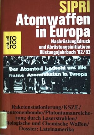 Seller image for Sirpi-Atomwaffen Europa: Nachrstungsdruck und Abrstungsinitiativen; Rstungsjahrbuch 1982/83 (Nr. 5022) rororo aktuell for sale by books4less (Versandantiquariat Petra Gros GmbH & Co. KG)