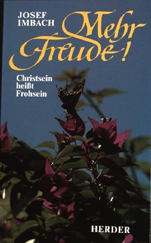 Bild des Verkufers fr Mehr Freude : Christsein heisst Frohsein. (Nr. 1561) Herderbcherei zum Verkauf von books4less (Versandantiquariat Petra Gros GmbH & Co. KG)