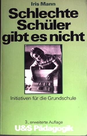 Bild des Verkufers fr Schlechte Schler gibt es nicht : Initiativen fr die. Grundschule. U-&-S-Pdagogik zum Verkauf von books4less (Versandantiquariat Petra Gros GmbH & Co. KG)