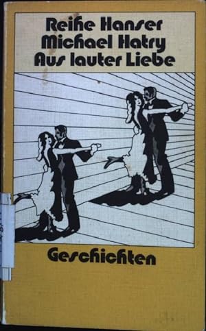 Bild des Verkufers fr Aus lauter Liebe. Reihe Hanser - Band 67. zum Verkauf von books4less (Versandantiquariat Petra Gros GmbH & Co. KG)