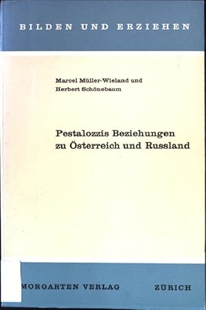 Imagen del vendedor de Pestalozzis Beziehungen zu sterreich und Russland Bilden und Erziehen a la venta por books4less (Versandantiquariat Petra Gros GmbH & Co. KG)