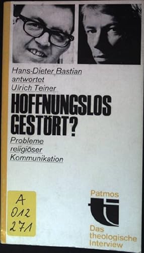 Seller image for Hoffnungslos gestrt?: Probleme religiser Kommunikation Das theologische Interview ; 22 for sale by books4less (Versandantiquariat Petra Gros GmbH & Co. KG)