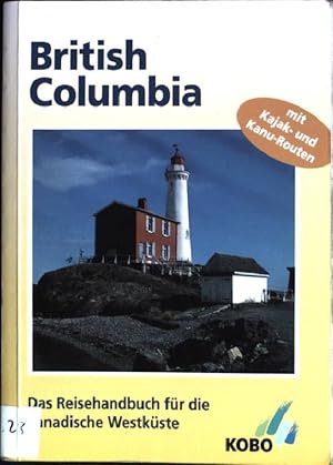 Imagen del vendedor de British Columbia : Das Reisehandbuch fr die kanadische Westkste a la venta por books4less (Versandantiquariat Petra Gros GmbH & Co. KG)