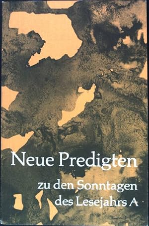 Bild des Verkufers fr Neue Predigten zu den Sonntagen des Lesejahrs A. zum Verkauf von books4less (Versandantiquariat Petra Gros GmbH & Co. KG)