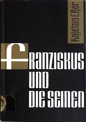 Bild des Verkufers fr Franziskus und die Seinen: Gesammelte Aufstze zum Verkauf von books4less (Versandantiquariat Petra Gros GmbH & Co. KG)