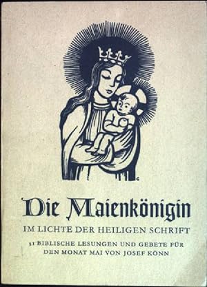 Seller image for Die Maienknigin im Lichte der Heiligen Schrift: 31 biblische Lesungen und Gebete fr den Monat Mai for sale by books4less (Versandantiquariat Petra Gros GmbH & Co. KG)
