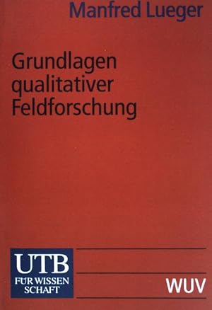 Image du vendeur pour Grundlagen qualitativer Feldforschung (Nr. 2148) UTB mis en vente par books4less (Versandantiquariat Petra Gros GmbH & Co. KG)