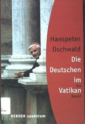 Seller image for Die Deutschen im Vatikan : Ein Report. (Nr. 5309) Herder-Spektrum for sale by books4less (Versandantiquariat Petra Gros GmbH & Co. KG)