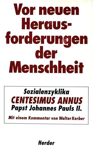 Seller image for Vor neuen Herausforderungen der Menschheit : Enzyklika "Centesimus annus" Papst Johannes Pauls II. for sale by books4less (Versandantiquariat Petra Gros GmbH & Co. KG)