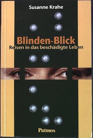 Bild des Verkufers fr Blindenblick : Reisen in das beschdigte Leben. zum Verkauf von books4less (Versandantiquariat Petra Gros GmbH & Co. KG)