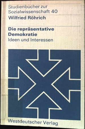 Seller image for Die reprsentative Demokratie: Ideen und Interessen. Studienbcher zur Sozialwissenschaft - Band 40. for sale by books4less (Versandantiquariat Petra Gros GmbH & Co. KG)