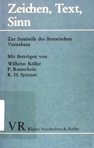 Seller image for Zeichen, Text, Sinn. Zur Semiotik des literarischen Verstehens Kleine Vandenhoeck- Reihe - (Nr. 1436) for sale by books4less (Versandantiquariat Petra Gros GmbH & Co. KG)
