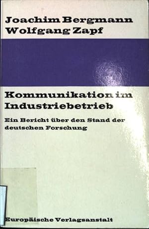 Bild des Verkufers fr Kommunikation im Industriebetrieb: Ein Bericht ber den Stand der deutschen Forschung. zum Verkauf von books4less (Versandantiquariat Petra Gros GmbH & Co. KG)