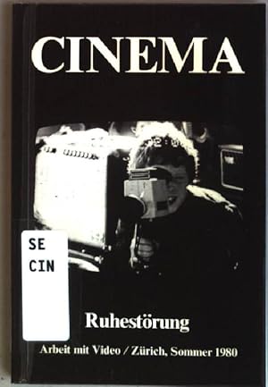 Ruhestörung: Arbeit mit Video / Zürich, Sommer 1980 Cinema 3/80