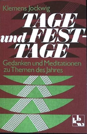 Seller image for Tage und Festtage: Gedanken und Meditationen zu Themen des Jahres. for sale by books4less (Versandantiquariat Petra Gros GmbH & Co. KG)