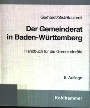 Bild des Verkufers fr Der Gemeinderat in Baden-Wrttemberg : Handbuch fr die Gemeinderte. zum Verkauf von books4less (Versandantiquariat Petra Gros GmbH & Co. KG)