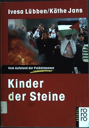 Kinder der Steine : Vom Aufstand der Palästinenser. (Nr. 12556) rororo aktuell