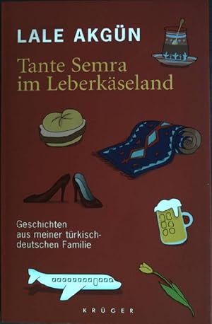 Bild des Verkufers fr Tante Semra im Leberkseland : Geschichten aus meiner trkisch-deutschen Familie. zum Verkauf von books4less (Versandantiquariat Petra Gros GmbH & Co. KG)