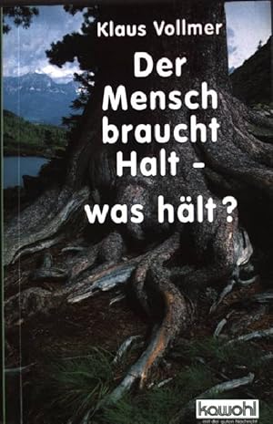 Bild des Verkufers fr Der Mensch braucht Halt - was hlt?. zum Verkauf von books4less (Versandantiquariat Petra Gros GmbH & Co. KG)