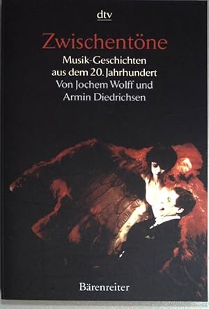 Bild des Verkufers fr Zwischentne : Musikgeschichten aus dem 20. Jahrhundert. ( dtv ; 20469) zum Verkauf von books4less (Versandantiquariat Petra Gros GmbH & Co. KG)