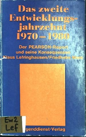 Imagen del vendedor de Das zweite Entwicklungsjahrzehnt 1970 bis 1980: Der Pearson-Report und seine Konsequenzen. a la venta por books4less (Versandantiquariat Petra Gros GmbH & Co. KG)