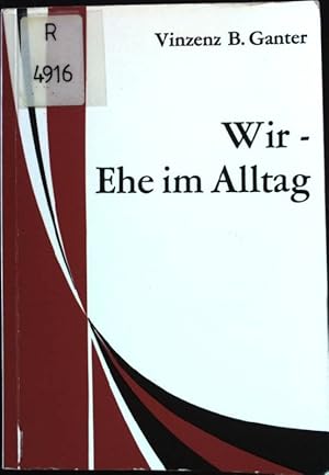 Bild des Verkufers fr Wir - Ehe im Alltag: Fr Eheleute und die es werden wollen. Theologie und Leben - Band 53. zum Verkauf von books4less (Versandantiquariat Petra Gros GmbH & Co. KG)