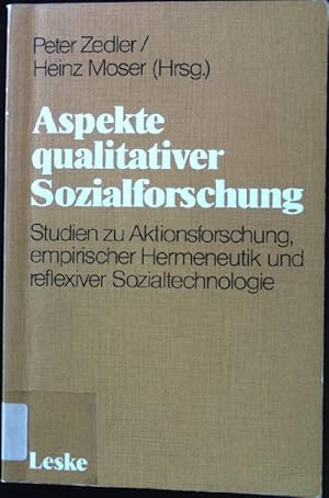 Imagen del vendedor de Aspekte qualitativer Sozialforschung: Studien zur Aktionsforschung, empirischer Hermeneutik und reflexiver Sozialtechnologie. Peter Zedler ; Heinz Moser (Hrsg.) a la venta por books4less (Versandantiquariat Petra Gros GmbH & Co. KG)