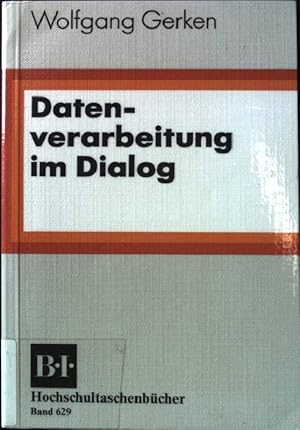 Bild des Verkufers fr Datenverarbeitung im Dialog. B.I.-Hoschschultaschenbcher - Band 629. zum Verkauf von books4less (Versandantiquariat Petra Gros GmbH & Co. KG)