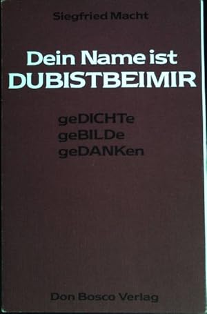Seller image for Dein Name ist Dubistbeimir : Gedichte, Gebilde, Gedanken ; Impulse u. Werkmaterial. for sale by books4less (Versandantiquariat Petra Gros GmbH & Co. KG)
