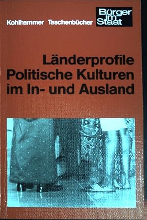 Länderprofile : Politische Kulturen im In- und Ausland. (Nr. 1110) Kohlhammer-Taschenbücher: Bürg...