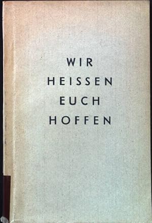 Immagine del venditore per Wir heien euch hoffen: Schriftsteller zur deutschen Verstndigung. venduto da books4less (Versandantiquariat Petra Gros GmbH & Co. KG)