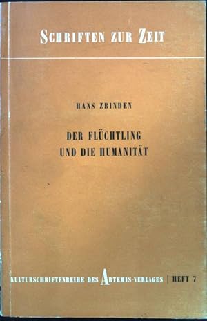 Imagen del vendedor de Der Flchtling und die Humanitt: Gedanken zu einer kritischen Rckschau und Besinnung. Schriften zur Zeit; Kulturschriftenreihe des Artemis-Verlages - Heft 7. a la venta por books4less (Versandantiquariat Petra Gros GmbH & Co. KG)