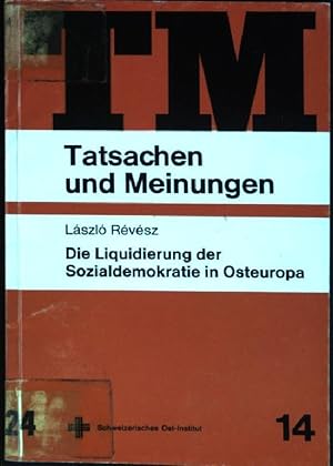 Imagen del vendedor de Die Liquidierung der Sozialdemokratie in Osteuropa. Tatsachen und Meinungen; 14 a la venta por books4less (Versandantiquariat Petra Gros GmbH & Co. KG)